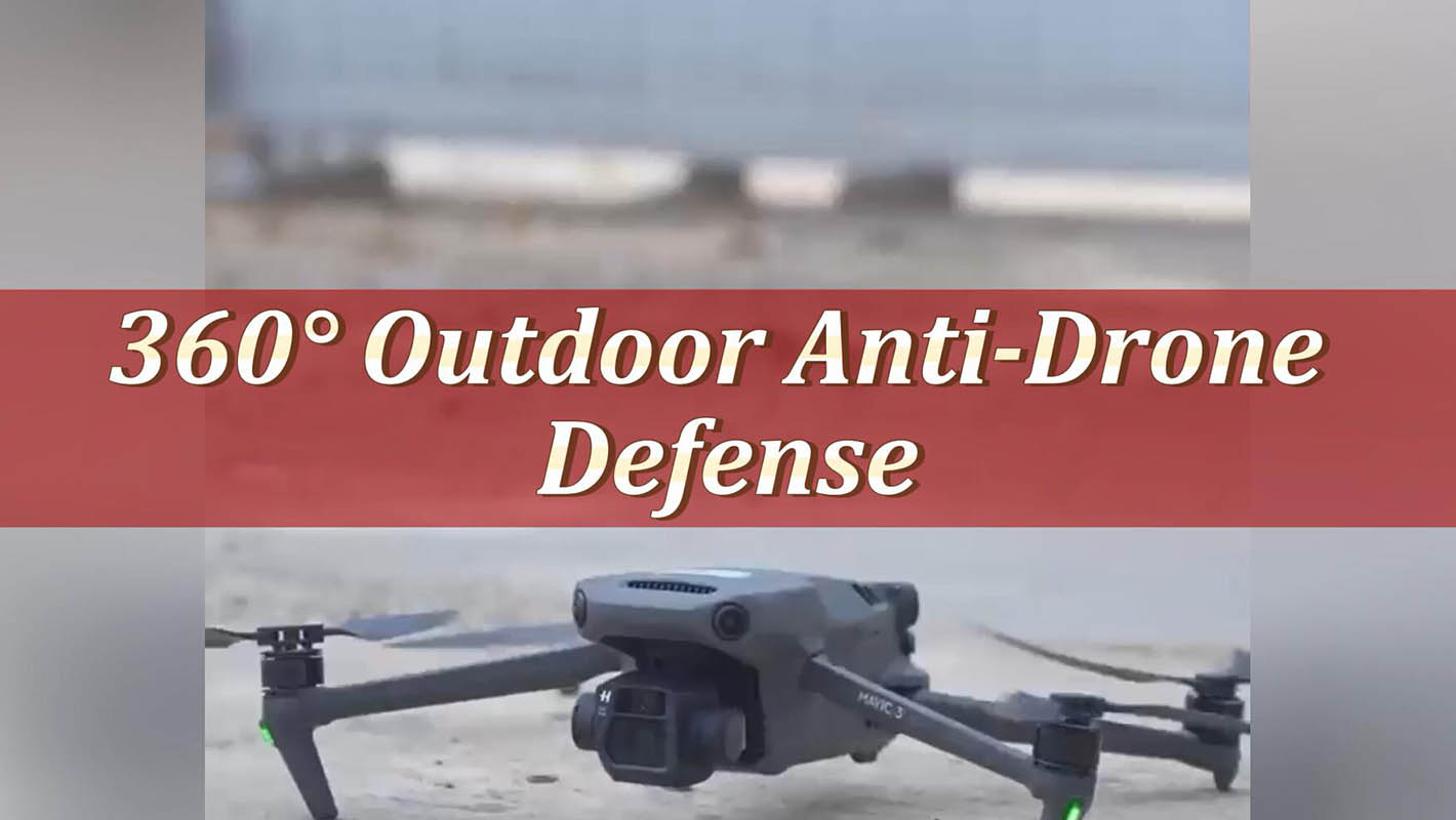 Defensa anti-drones al aire libre de 360°